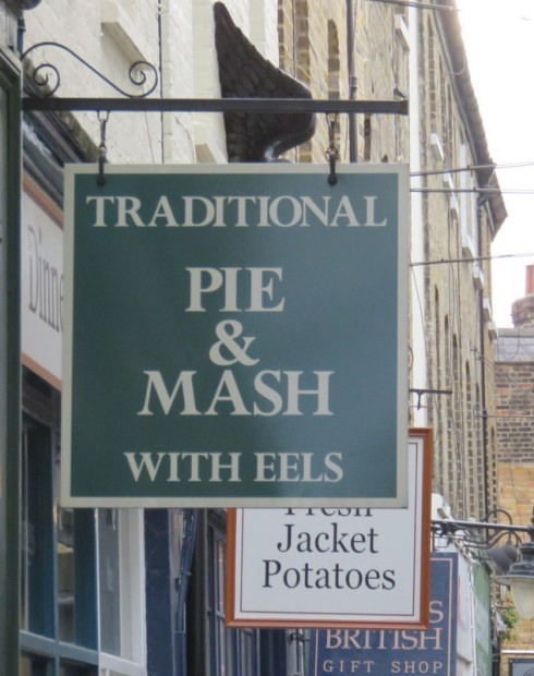 We had already eaten when we happened upon the Pie & Mash with eels in Greenwich. Darn!